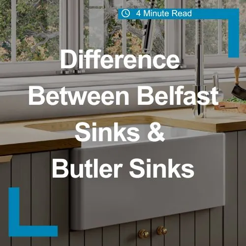 The difference between Belfast sinks and Butler sinks