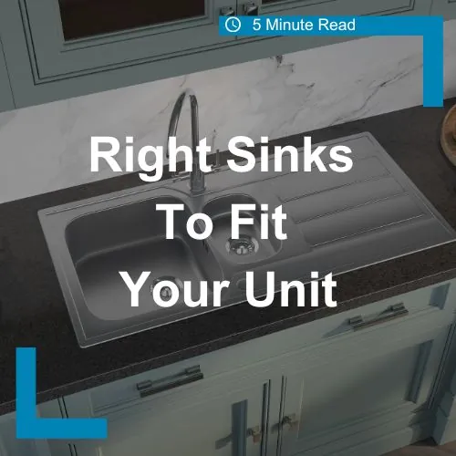 What Sinks are the Right Fit for Your Unit?