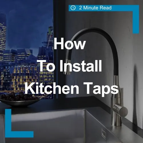 How to install Kitchen Taps