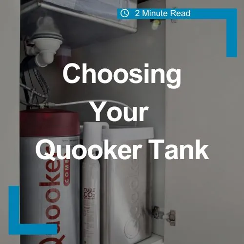 Choosing Your Quooker Tank